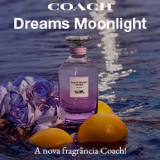 Dreams Moonlight: A Nova Fragrância da Coach!