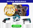 Dia dos Pais: Makita em até 10X sem juros na Dutra Máquinas