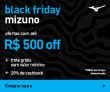 Black Friday: até R$ 500,00 de desconto + Frete Grátis + Cashback de 20% na Mizuno