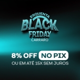 Esquenta Black Friday: 8% de desconto no PIX e até 15X sem juros na Carraro