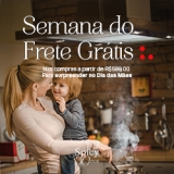 Dia das Mães: Semana do Frete Grátis na compras acima de R$ 599,00 na Spicy
