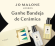 Ganhe Bandeja de Cerâmica nas compras de dois produtos da linha Body & Bath na Jo Malone