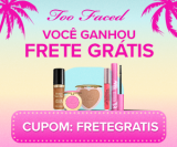 Ganhe Frete Grátis na Too Faced