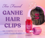 Ganhe Hairclips na compra do Novo Love Flush Blush na Too Faced