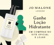Ganhe Loção Hidratante nas compras na Jo Malone