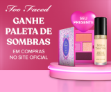 Ganhe paleta de sombras na compra acima de R$ 599,00 na Too Faced