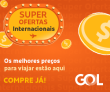 Super Ofertas Internacionais: Os melhores preços estão na Gol