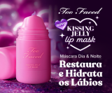Lançamento: Máscara Labial Kissing Jelly na Too Faced