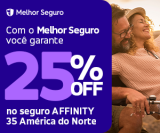 Ganhe 25% de desconto no seguro Affinity 35 América do Norte no Melhor Seguro