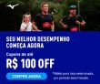 Seu melhor desempenho começa agora: cupons de até R$ 100,00 de desconto na Mizuno