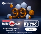 Aniversário Motorola Hello 9.9: até R$ 700,00 de desconto na Motorola