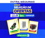 Seleção de Ofertas: Produtos com até 30% de desconto + FRETE GRÁTIS na Dutra Máquinas