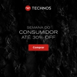 Semana do Consumidor com até 30% de desconto na Technos